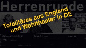 Totalitäres aus England – Wahltheater in DE