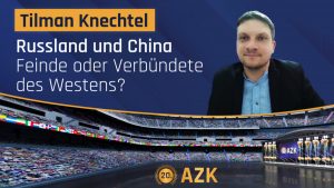 Tilman Knechtel: Russland und China – Feinde oder Verbündete des Westens?