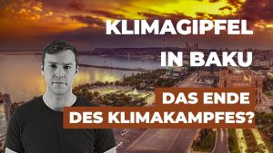 Klimagipfel in Baku – Ende des Kampfes?