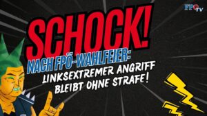 Nach FPÖ-Wahlfeier: Linksextremer Angriff bleibt ohne Strafe!