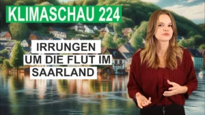 Irrungen um die Flut im Saarland – Klimaschau 224
