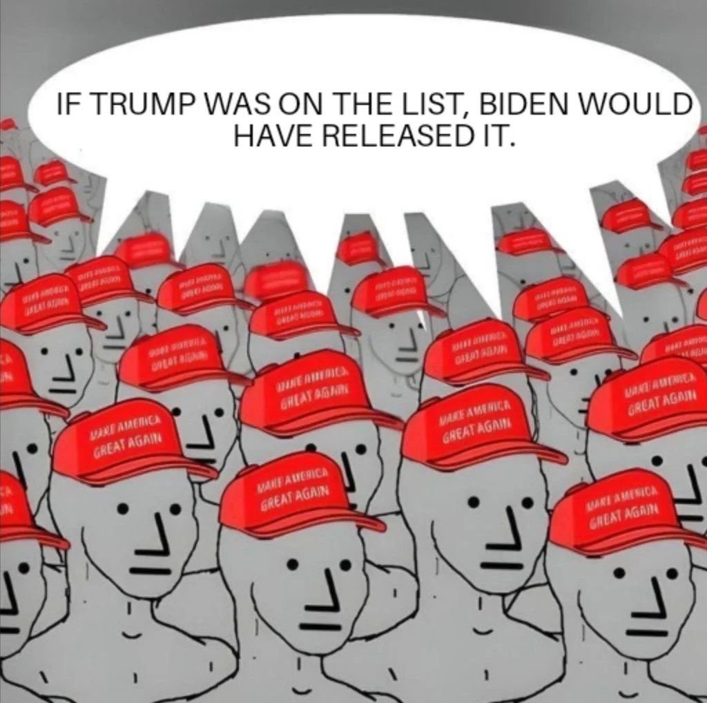 Eine Gruppe von cartoonhaften Figuren mit grauer Haut und rotem Mützen, die den Slogan 'MAKE AMERICA GREAT AGAIN' tragen. Über ihnen steht ein Text, der besagt: 'IF TRUMP WAS ON THE LIST, BIDEN WOULD HAVE RELEASED IT.'
