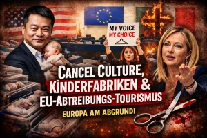 Cancel Culture, Kinderfabriken und EU-Abtreibungstourismus – der moralische Totalabriss Europas